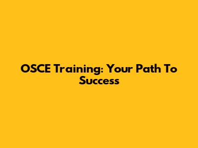 OSCE Training: Your Path To Success