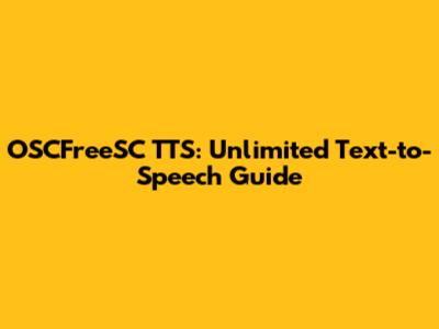 OSCFreeSC TTS: Unlimited Text-to-Speech Guide