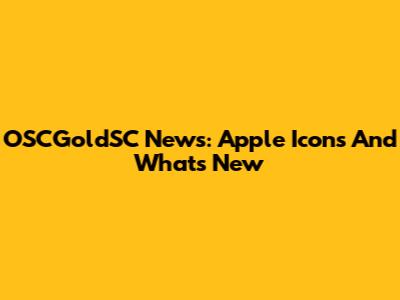 OSCGoldSC News: Apple Icons And What's New