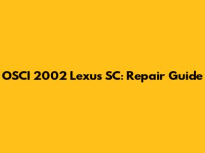 OSCI 2002 Lexus SC: Repair Guide