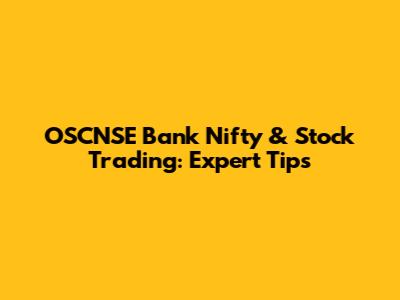 OSCNSE Bank Nifty & Stock Trading: Expert Tips