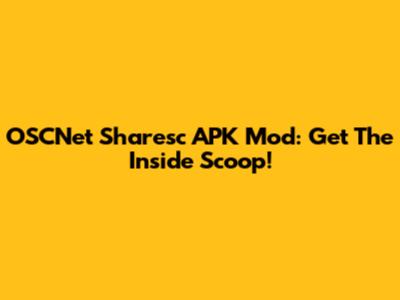 OSCNet Sharesc APK Mod: Get The Inside Scoop!