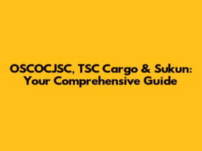 OSCOCJSC, TSC Cargo & Sukun: Your Comprehensive Guide