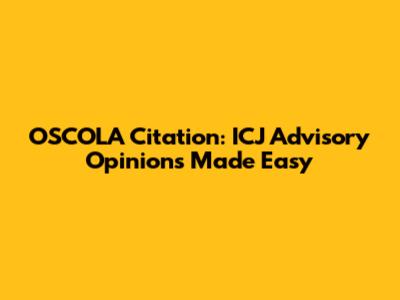 OSCOLA Citation: ICJ Advisory Opinions Made Easy