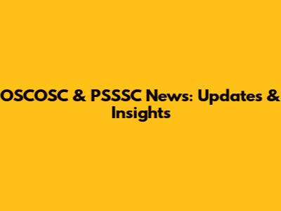 OSCOSC & PSSSC News: Updates & Insights