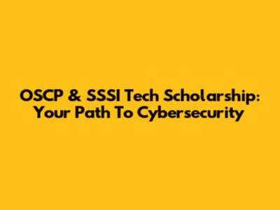 OSCP & SSSI Tech Scholarship: Your Path To Cybersecurity