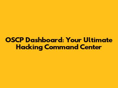OSCP Dashboard: Your Ultimate Hacking Command Center