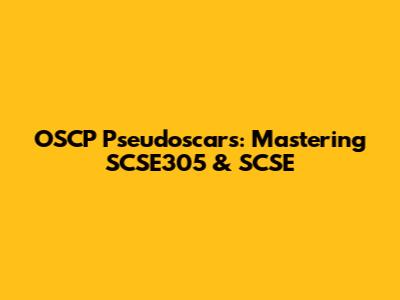 OSCP Pseudoscars: Mastering SCSE305 & SCSE