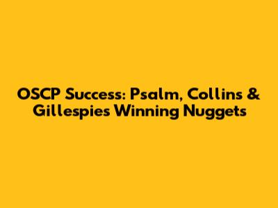 OSCP Success: Psalm, Collins & Gillespie's Winning Nuggets