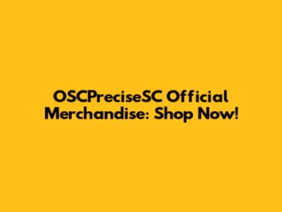 OSCPreciseSC Official Merchandise: Shop Now!