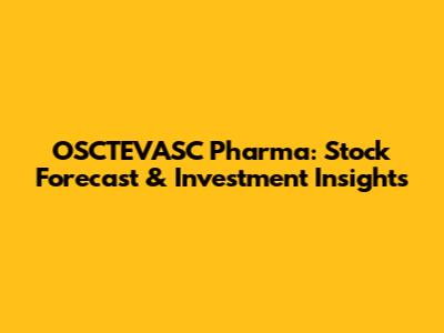 OSCTEVASC Pharma: Stock Forecast & Investment Insights