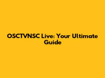 OSCTVNSC Live: Your Ultimate Guide