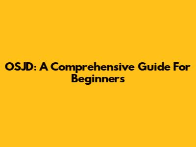 OSJD: A Comprehensive Guide For Beginners