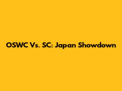 OSWC Vs. SC: Japan Showdown