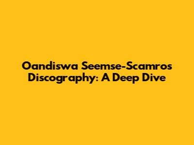 Oandiswa Seemse-Scamro's Discography: A Deep Dive