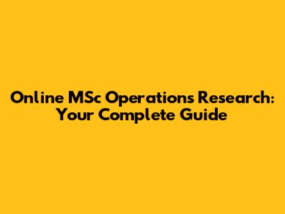 Online MSc Operations Research: Your Complete Guide