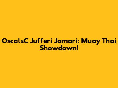 OscalsC Jufferi Jamari: Muay Thai Showdown!