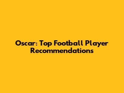 Oscar: Top Football Player Recommendations