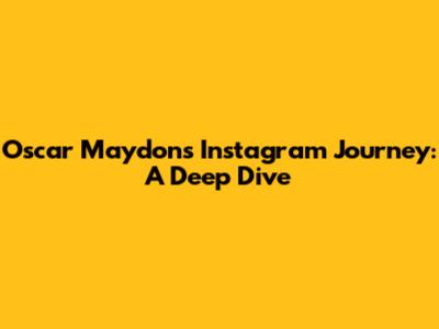 Oscar Maydon's Instagram Journey: A Deep Dive