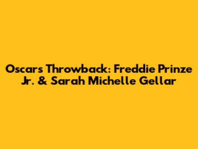Oscars Throwback: Freddie Prinze Jr. & Sarah Michelle Gellar
