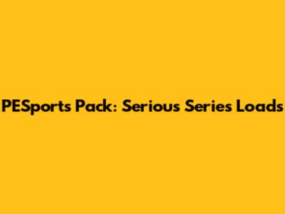 PESports Pack: Serious Series Loads