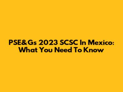 PSE&G's 2023 SCSC In Mexico: What You Need To Know