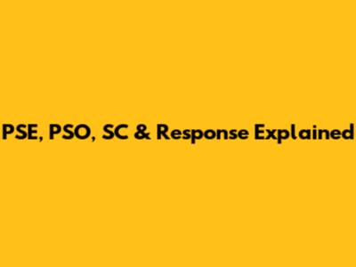 PSE, PSO, SC & Response Explained