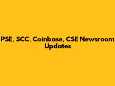 PSE, SCC, Coinbase, CSE Newsroom Updates