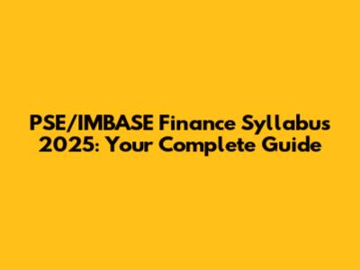 PSE/IMBASE Finance Syllabus 2025: Your Complete Guide