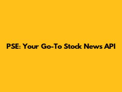 PSE: Your Go-To Stock News API