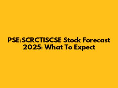PSE:SCRCTISCSE Stock Forecast 2025: What To Expect