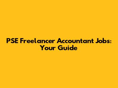 PSE Freelancer Accountant Jobs: Your Guide