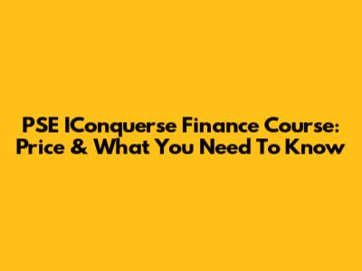 PSE IConquerse Finance Course: Price & What You Need To Know