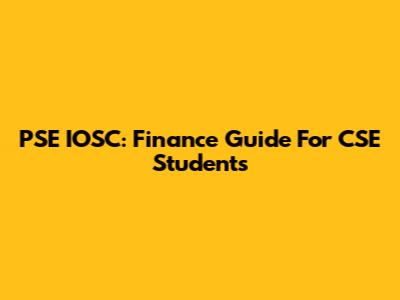PSE IOSC: Finance Guide For CSE Students