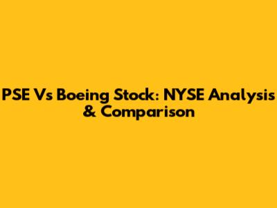 PSE Vs Boeing Stock: NYSE Analysis & Comparison