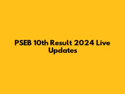 PSEB 10th Result 2024 Live Updates