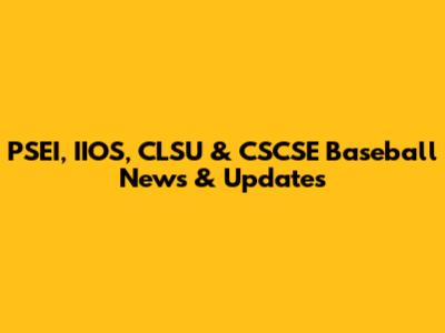 PSEI, IIOS, CLSU & CSCSE Baseball News & Updates