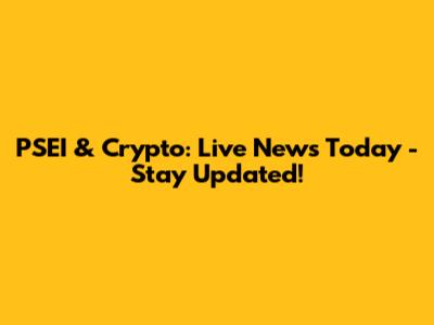 PSEI & Crypto: Live News Today - Stay Updated!