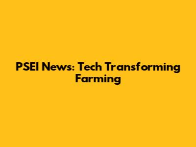 PSEI News: Tech Transforming Farming