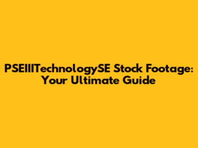 PSEIIITechnologySE Stock Footage: Your Ultimate Guide