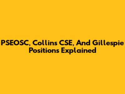 PSEOSC, Collins CSE, And Gillespie Positions Explained