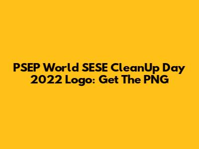 PSEP World SESE CleanUp Day 2022 Logo: Get The PNG