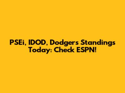PSEi, IDOD, Dodgers Standings Today: Check ESPN!
