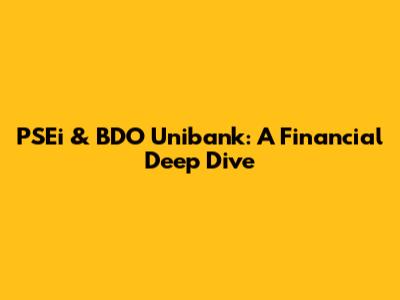 PSEi & BDO Unibank: A Financial Deep Dive