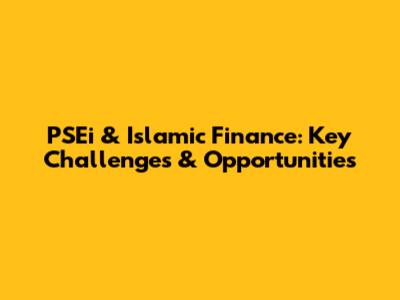 PSEi & Islamic Finance: Key Challenges & Opportunities