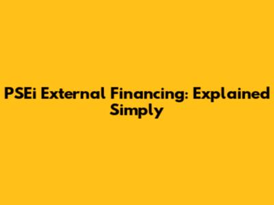 PSEi External Financing: Explained Simply