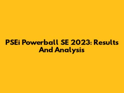 PSEi Powerball SE 2023: Results And Analysis