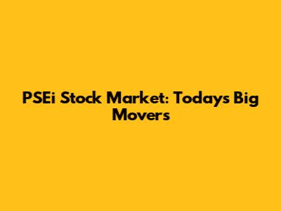 PSEi Stock Market: Today's Big Movers