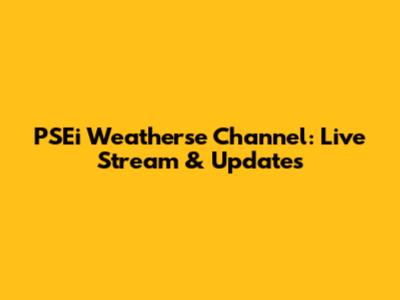 PSEi Weatherse Channel: Live Stream & Updates