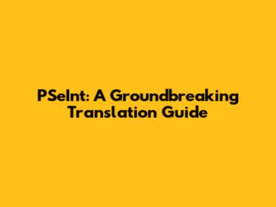 PSeInt: A Groundbreaking Translation Guide